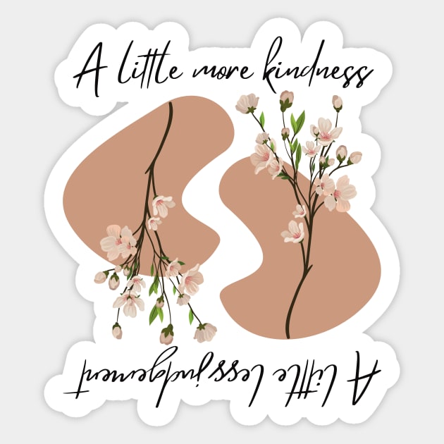 A little more kimdness a little less judgement Sticker by zedonee